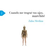 cuando me tragué tus ojos, marchité